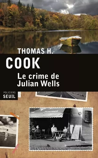 Le Crime de Julian Wells - Thomas H. Cook - LE SEUIL EDITIONS