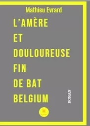 L’amère et douloureuse fin de BAT Belgium