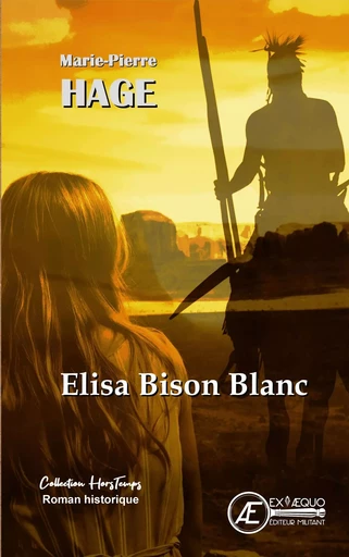 Élisa Bison blanc - roman historique -  - EX AEQUO