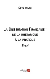 La Dissertation Française : de la rhétorique à la pratique