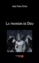 La trahison de Dieu