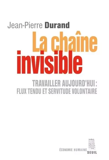 Economie humaine La Chaîne invisible - Jean-Pierre Durand - LE SEUIL EDITIONS