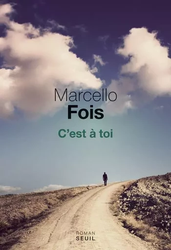 C'est à toi - Marcello Fois - LE SEUIL EDITIONS