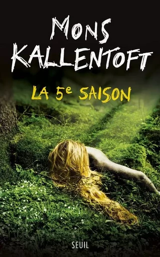 La 5e Saison - Mons Kallentoft - LE SEUIL EDITIONS