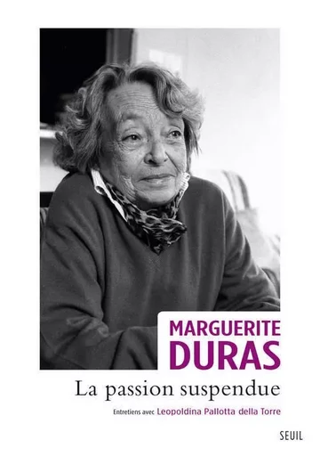 Romans français (H.C.) La Passion suspendue - Marguerite Duras - LE SEUIL EDITIONS