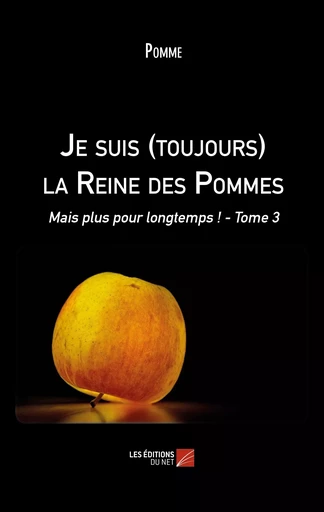 Je suis (toujours) la Reine des Pommes -  Pomme - Les Editions du Net