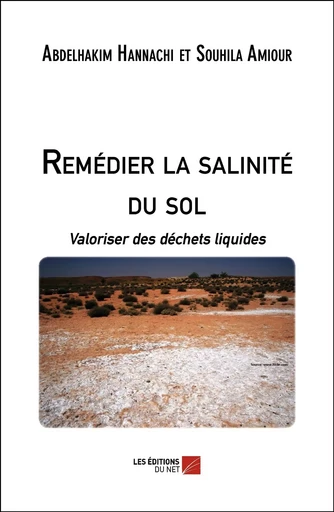 Remédier la salinité du sol - Abdelhakim Hannachi, Souhila Amiour - Les Editions du Net