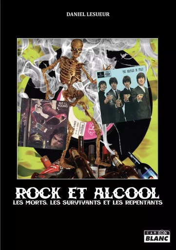 Rock et alcool - Daniel Lesueur - CAMION BLANC