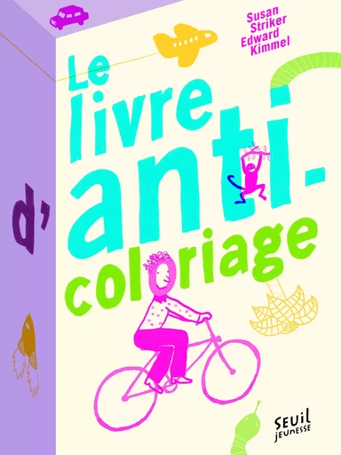 Le livre d'anti-coloriage - Susan Striker - SEUIL JEUNESSE