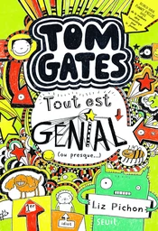 Tom Gates - Tome 3 - Tout est génial (ou presque )