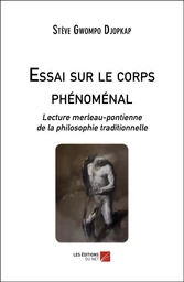 Essai sur le corps phénoménal