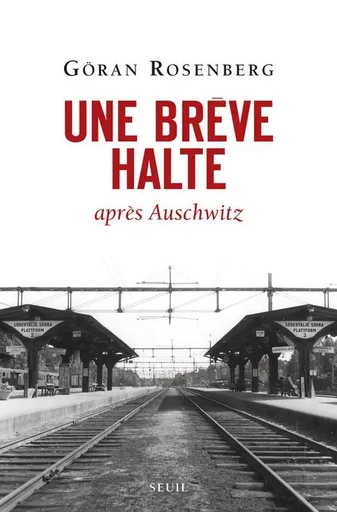 Une brève halte - Göran Rosenberg - LE SEUIL EDITIONS