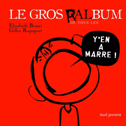 Le Gros Ralbum de tous les y'en a marre - Elisabeth Brami - SEUIL JEUNESSE