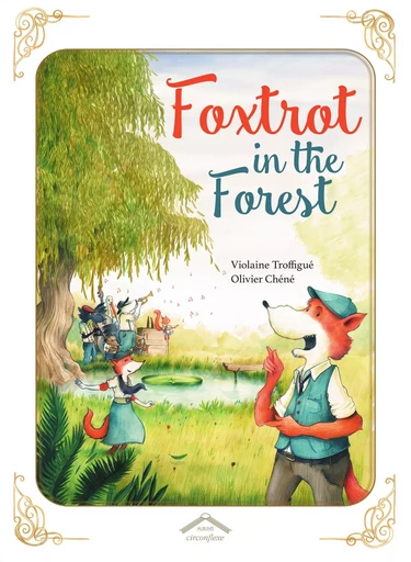 Foxtrot in the Forest - Violaine TROFFIGUE - CIRCONFLEXE