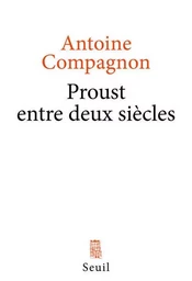 Sciences humaines (H.C.) Proust entre deux siècles