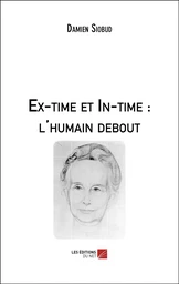 Ex-time et In-time : l'humain debout