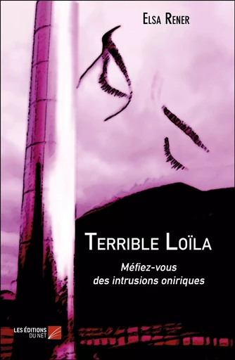 Terrible Loïla - Elsa Rener - Les Editions du Net