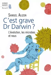 C'est grave, Dr Darwin ?