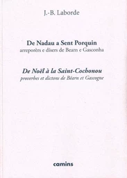 De Nadau a Sent Porquin - De Noêl à la Saint-Cochonou Proverbes et dictons de Béarn et Gascogne