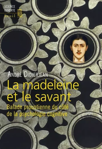 La Madeleine et le Savant - André Didierjean - LE SEUIL EDITIONS