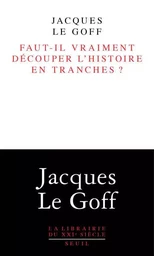 Faut-il vraiment découper l'histoire en tranches ?