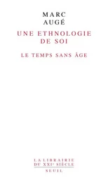 Une ethnologie de soi. Le temps sans âge