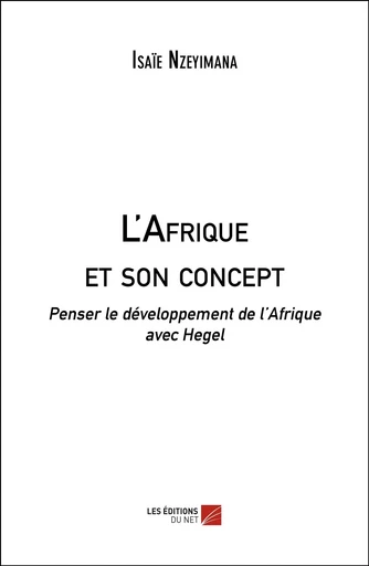 L'Afrique et son concept - Isaïe Nzeyimana - Les Editions du Net