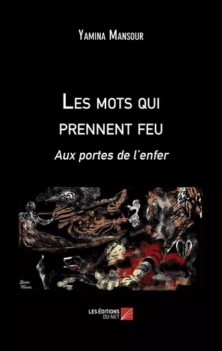 Les mots qui prennent feu - Yamina Mansour - Les Editions du Net