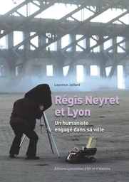 REGIS NEYRET ET LYON