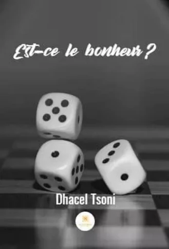 Est-ce le bonheur ? - Tsoni Dhacel - LE LYS BLEU