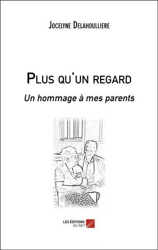 Plus qu'un regard - Jocelyne Delahoulliere - Les Editions du Net