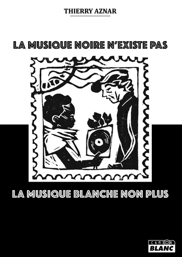 La musique noire n'existe plus - Thierry Aznar - CAMION BLANC