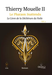 Le Pharaon Inattendu Vol.3 - Le Livre de la Déchirure du Voile