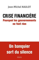 Crise financière. Pourquoi les gouvernements ne font rien