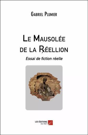 Le Mausolée de la Réellion - Gabriel Plumier - Les Editions du Net