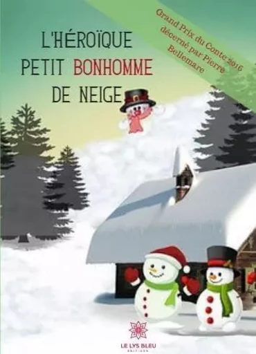 L'héroïque petit bonhomme de neige - Pierre Boulanger - LE LYS BLEU