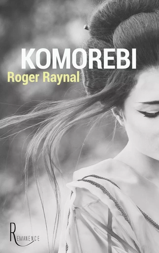 Komorebi - Roger Raynal - LA REMANENCE