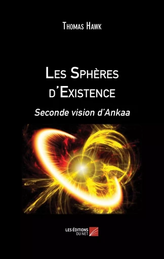 Les Sphères d'Existence - Thomas Hawk - Les Editions du Net