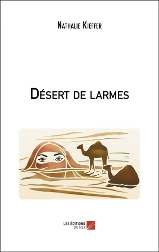 Désert de larmes - Nathalie Kieffer - Les Editions du Net