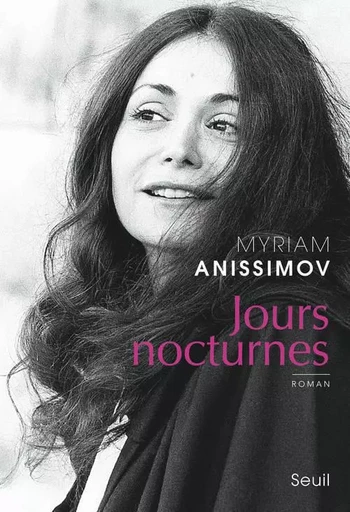 Jours nocturnes - Myriam Anissimov - LE SEUIL EDITIONS