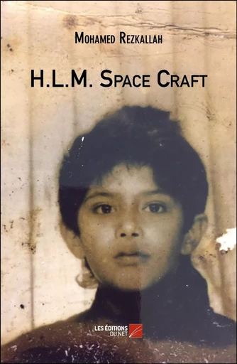 H.L.M. Space Craft - Mohamed Rezkallah - Les Editions du Net