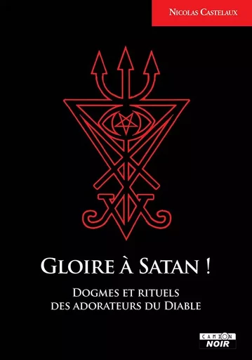 Gloire à Satan ! - Nicolas Castelaux - CAMION BLANC