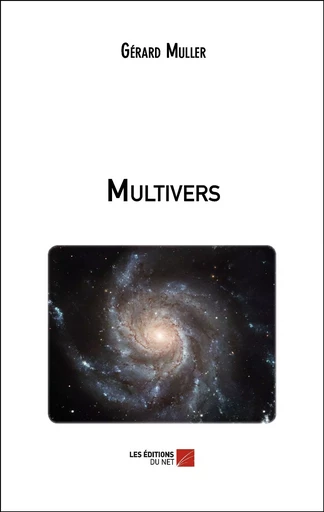 Multivers - Gérard MULLER - Les Editions du Net