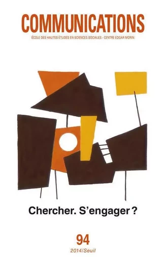 Communications, n° 94. Chercher, s'engager ? -  Collectif - LE SEUIL EDITIONS