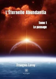 L'Éternelle Abundantia : Tome 1- Le passage