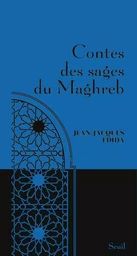 Contes des sages du Maghreb