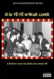 Si le yé-yé m’était conté...