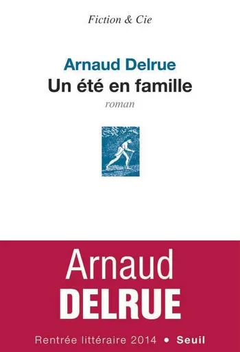 Un été en famille - Arnaud Delrue - LE SEUIL EDITIONS