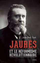 Sciences humaines (H.C.) Jaurès et le réformisme révolutionnaire