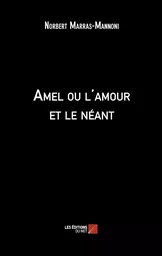 Amel ou l'amour et le néant